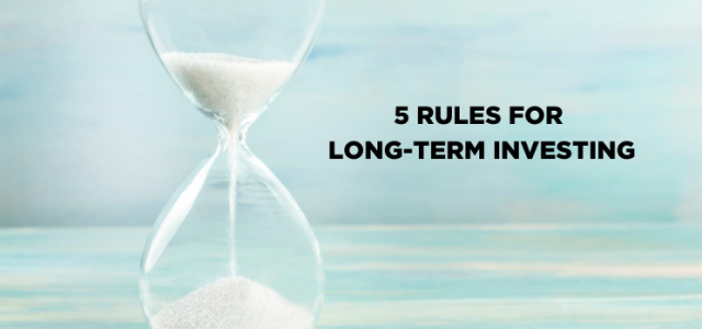 Five Rules of Long-Term Investing | Clarity Capital Partners